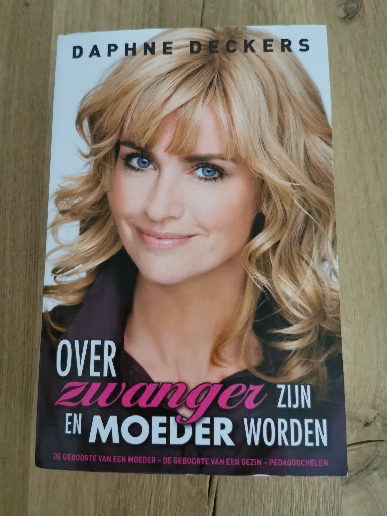Over zwanger zijn en moeder worden, Boeken, Overige Boeken, Ophalen of Verzenden, Zo goed als nieuw, Daphne Deckers