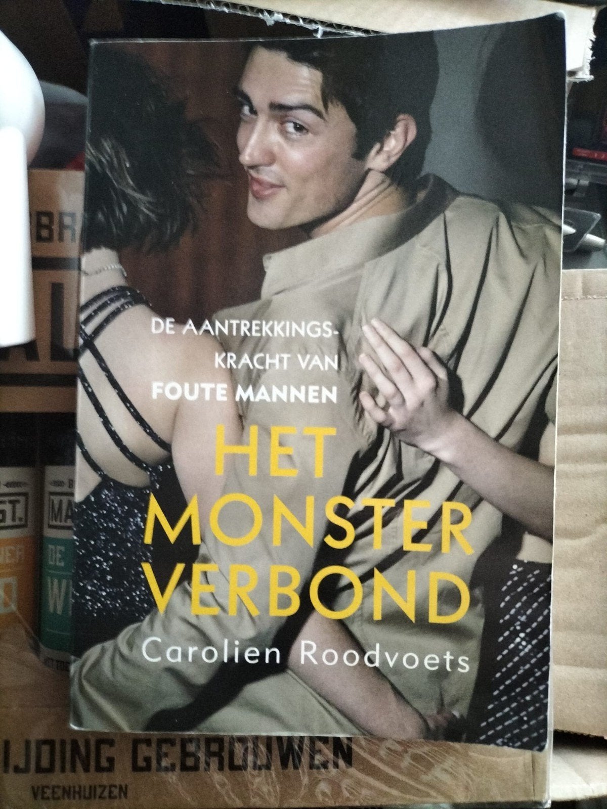 Het Monsterverbond - De aantrekkingskracht van foute mannen, Ophalen of Verzenden, Gelezen, Carolien Roodvoets, Nederland