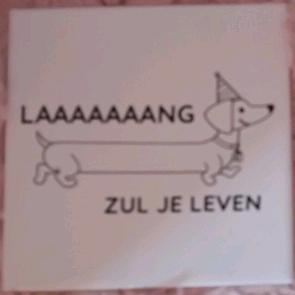 Teckel lang zullen je leven, Ophalen of Verzenden