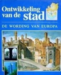 Ontwikkelingen van de stad. De wording van Europa, Boeken, Ophalen of Verzenden, Zo goed als nieuw, Europa