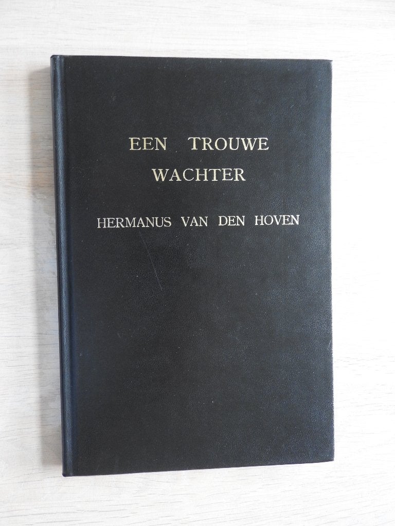 Hermanus van den Hoven - Een trouwe wachter, Ophalen of Verzenden, Zo goed als nieuw