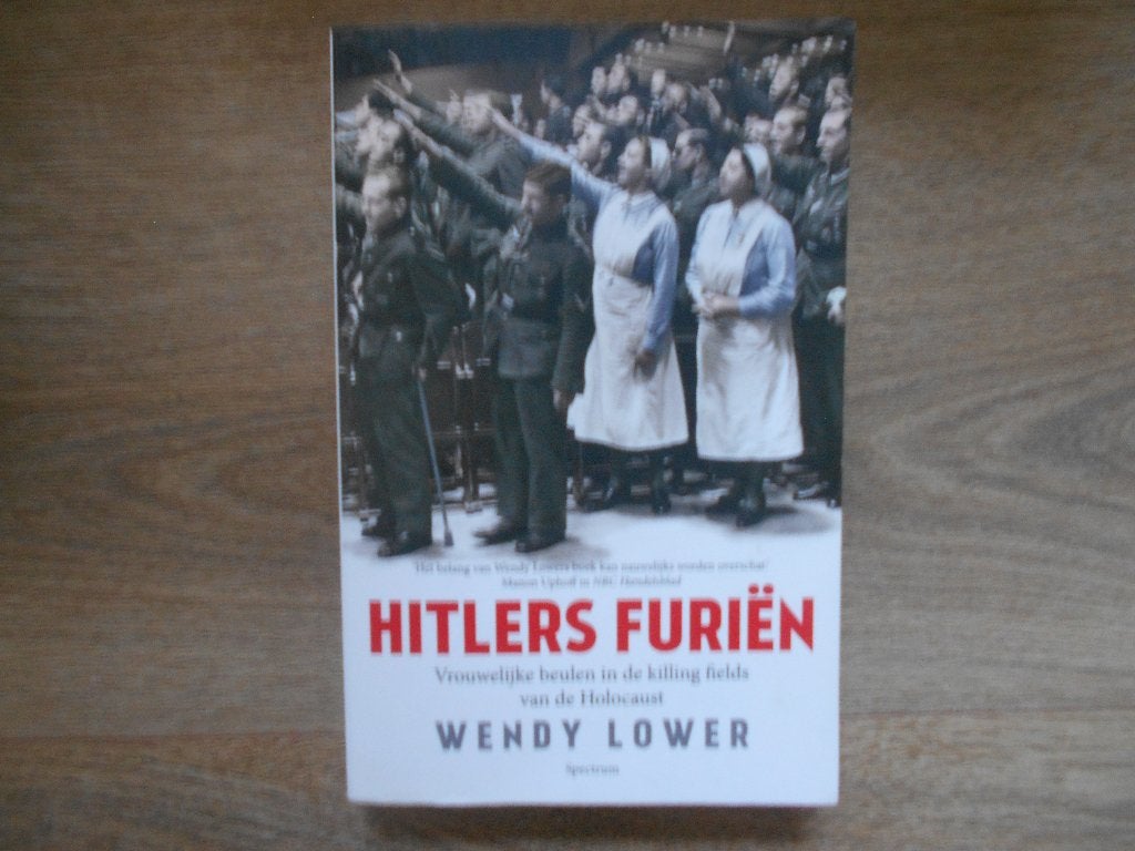 Wendy Lower Hitlers Furiën ( paperback), Ophalen of Verzenden, Tweede Wereldoorlog, Zo goed als nieuw, Overige onderwerpen