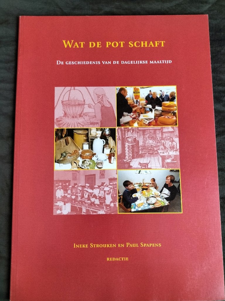 Wat de pot schaft / geschiedenis van de dagelijkse maaltijd, Ophalen of Verzenden, Zo goed als nieuw, Ineke Strouken & Paul Spapens