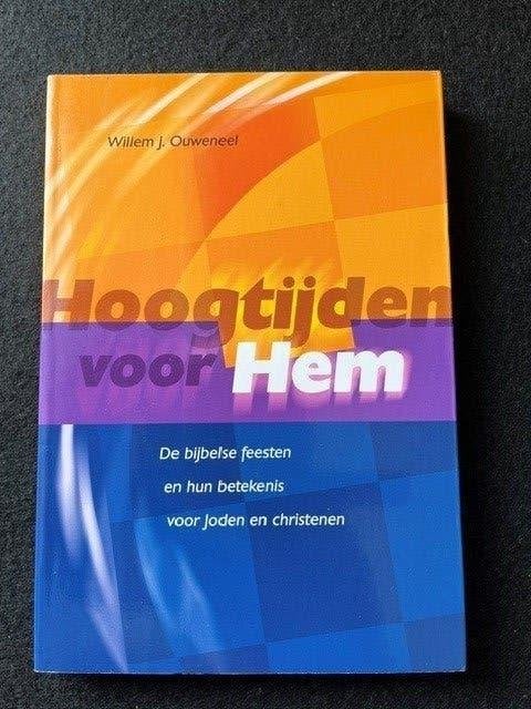 Hoogtijden voor Hem; Willem J. Ouweneel, Ophalen of Verzenden, Zo goed als nieuw