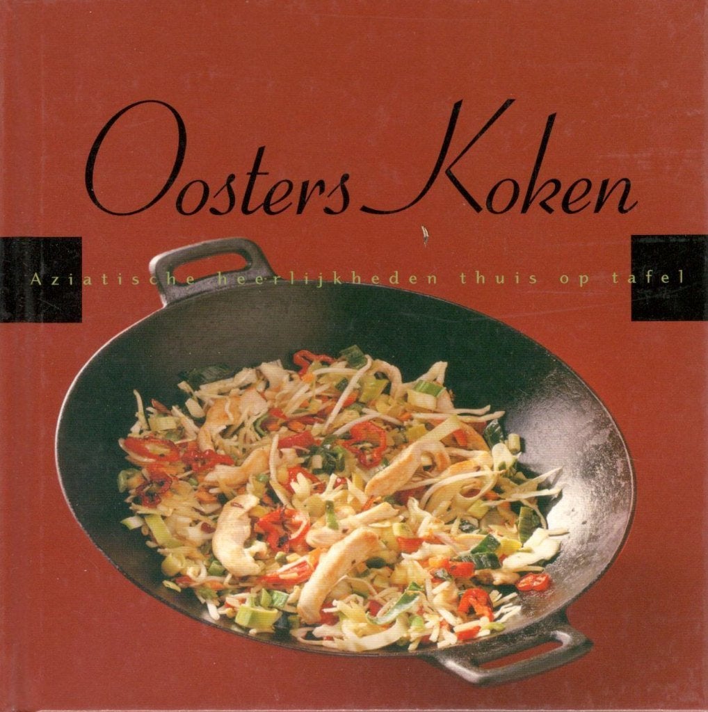 Oosters koken: Aziatische heerlijkheden thuis op tafel., Ophalen of Verzenden, Zo goed als nieuw