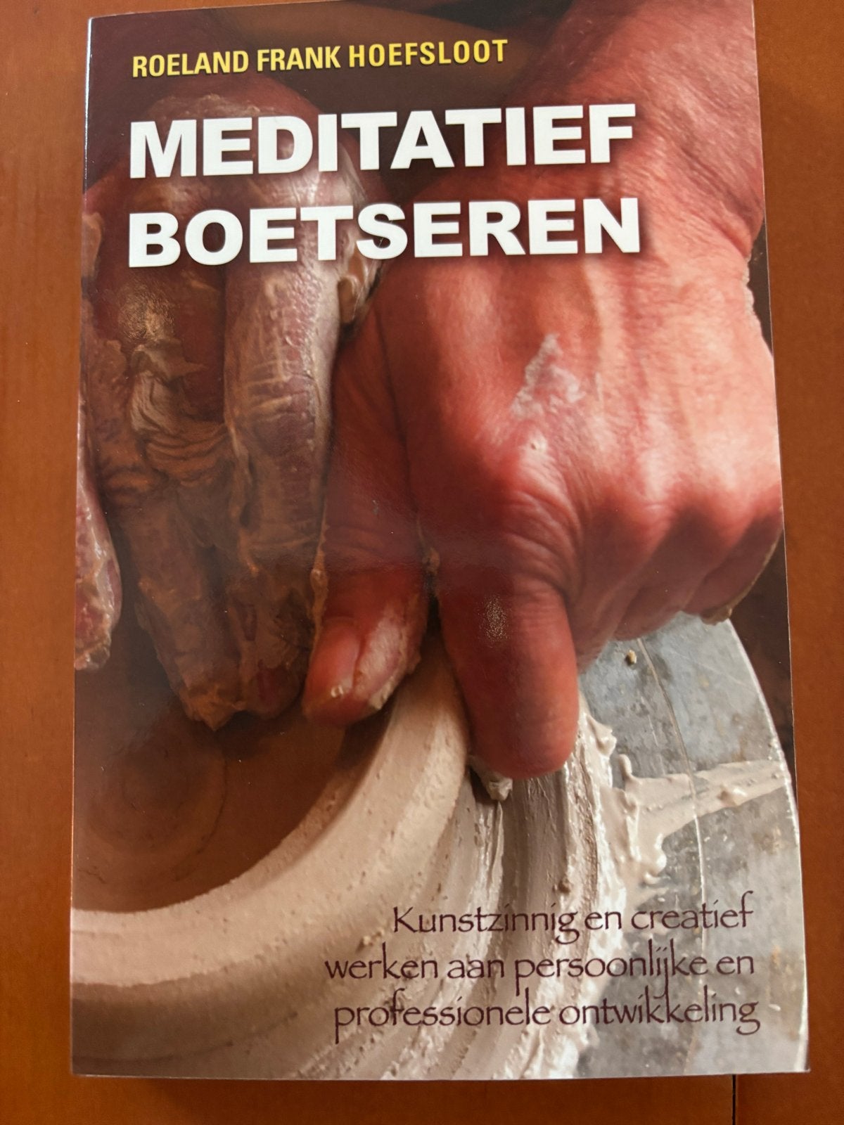 Roeland Frank Hoefsloot - Meditatief boetseren, Boeken, Achtergrond en Informatie, Roeland Frank Hoefsloot, Ophalen of Verzenden
