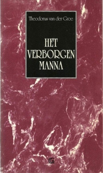 Theodorus van der Groe: Het verborgen Manna., Gelezen, Christendom | Protestants, Ophalen of Verzenden, Theodorus van der Groe