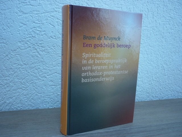 Bram de Muynck - Een goddelijk beroep, Ophalen of Verzenden, Gelezen, Christendom | Protestants