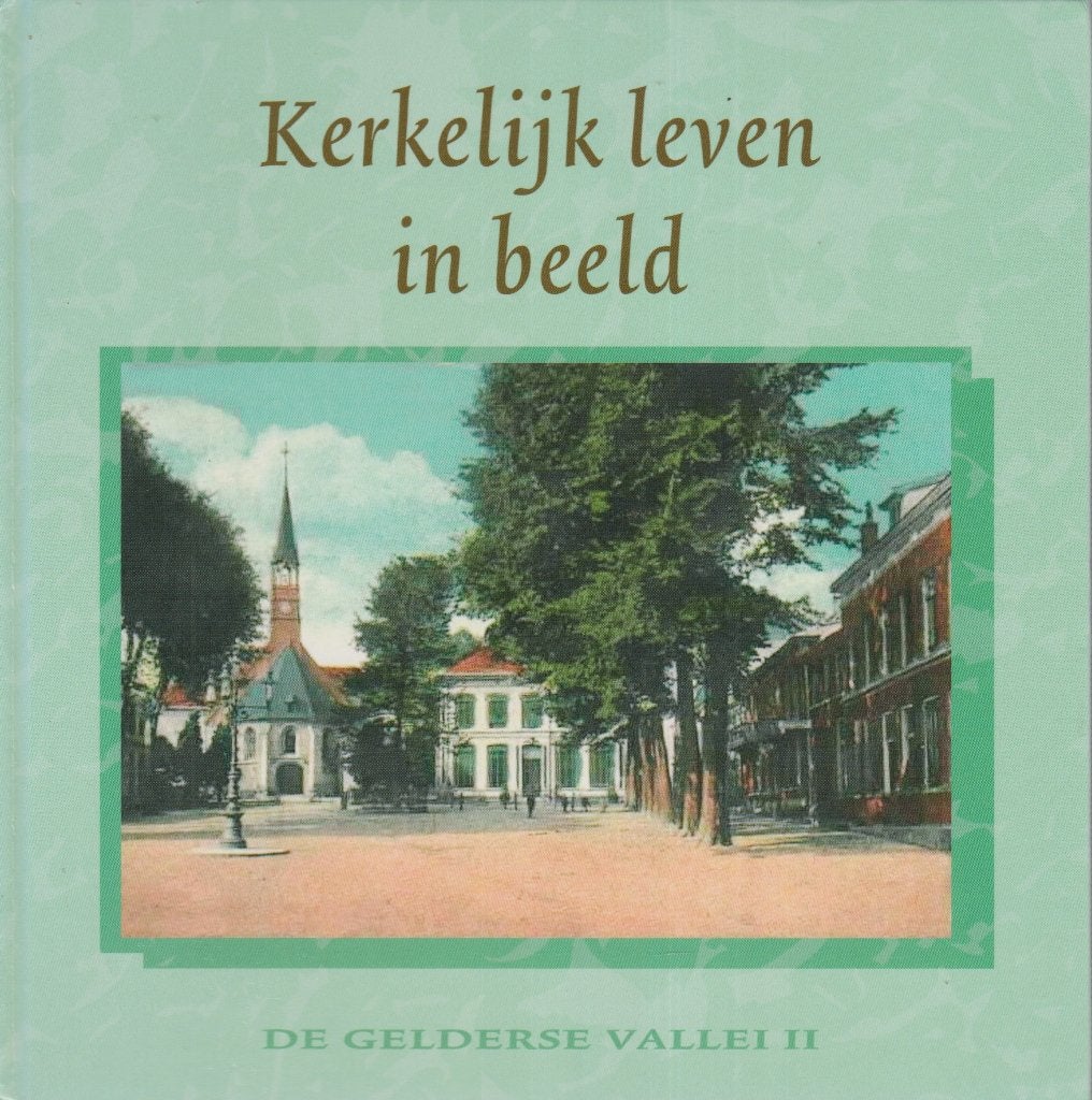 Dhr. H. Florijn:Kerkelijk leven in beeld- GELDERSE VALLEI II, Ophalen of Verzenden, Gelezen