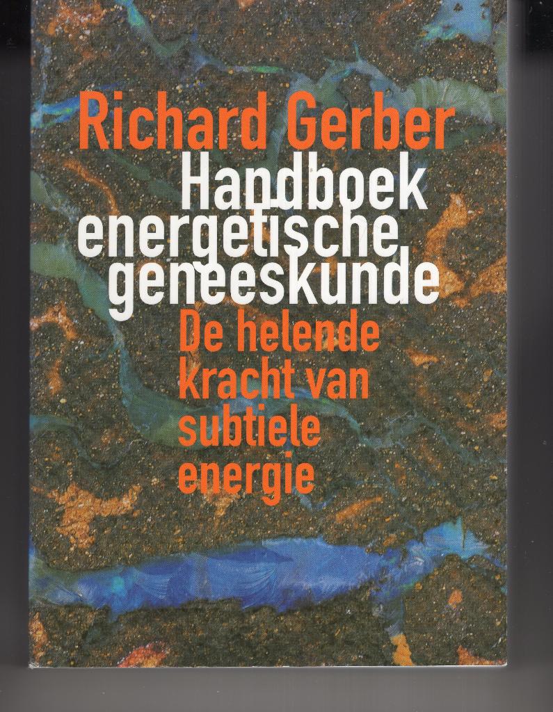 Handboek energetische geneeskunde Richard Gerber, Boeken, Esoterie en Spiritualiteit, Ophalen of Verzenden, Zo goed als nieuw