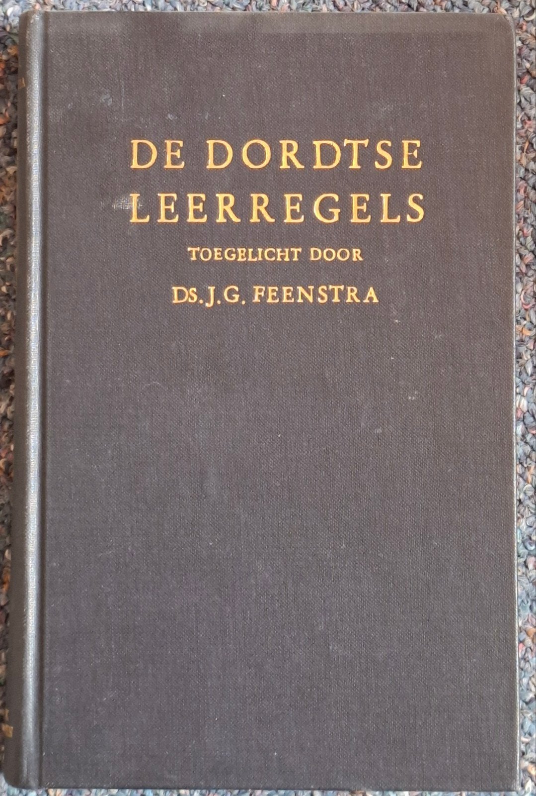 De Dordtse Leerregels toegelicht - Ds. J.G. Feenstra, Gelezen, Christendom | Protestants, Ophalen of Verzenden, Ds. J.G. Feenstra