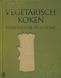 Vegetarisch Koken, verrukkelijk en gezond, Ophalen of Verzenden, Zo goed als nieuw, Vegetarisch