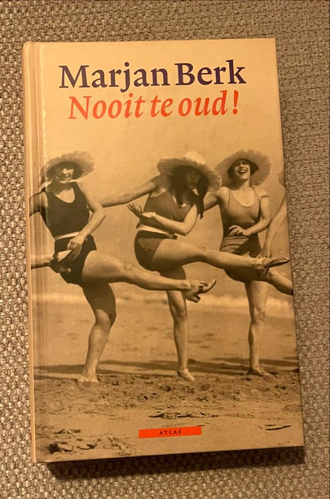Marjan Berk - Nooit te oud! (Roman), Ophalen of Verzenden, Zo goed als nieuw, Nederland