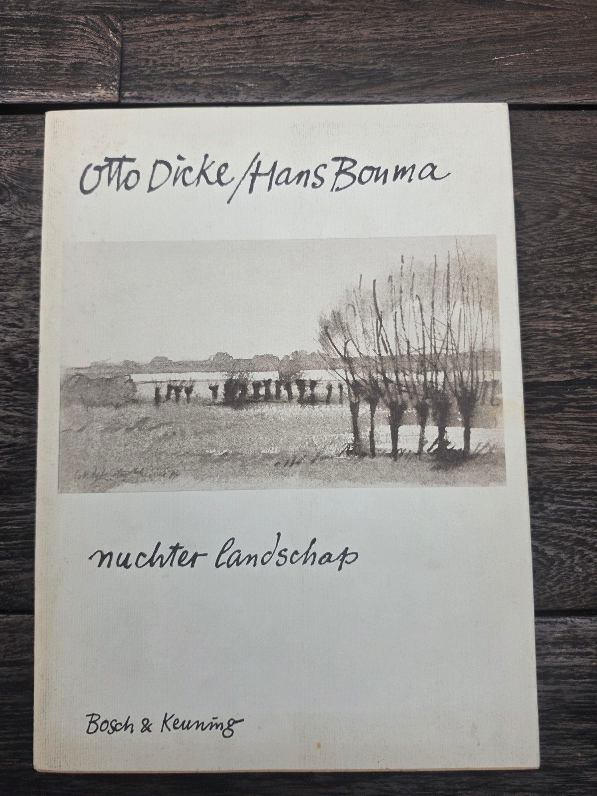 Nuchter Landschap - Otto Dicke / Hans Bouma (1979), Boeken, Ophalen of Verzenden, Zo goed als nieuw, Otto Dicke / Hans Bouma, Nederland