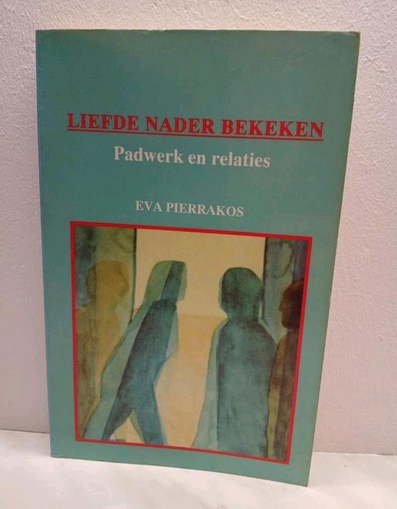 Liefde Nader Bekeken - Eva Pierrakos zgan vaste prijs, Boeken, Ophalen of Verzenden