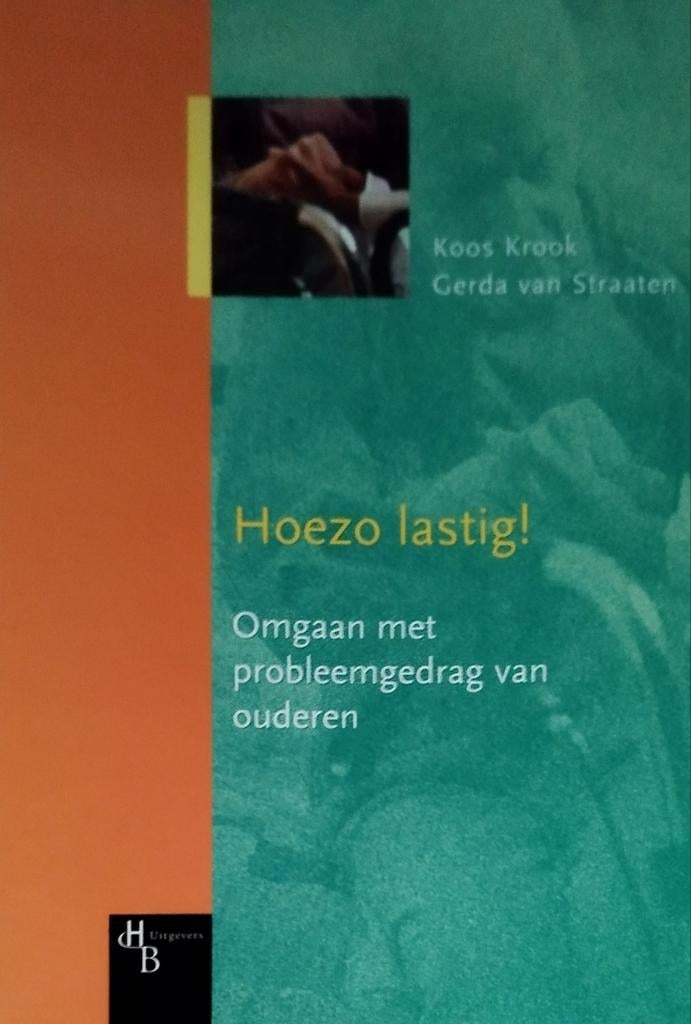 Hoezo lastig! Omgaan met probleemgedrag van ouderen, Ophalen of Verzenden, Gelezen, Koos Krook, Gerda van Straaten