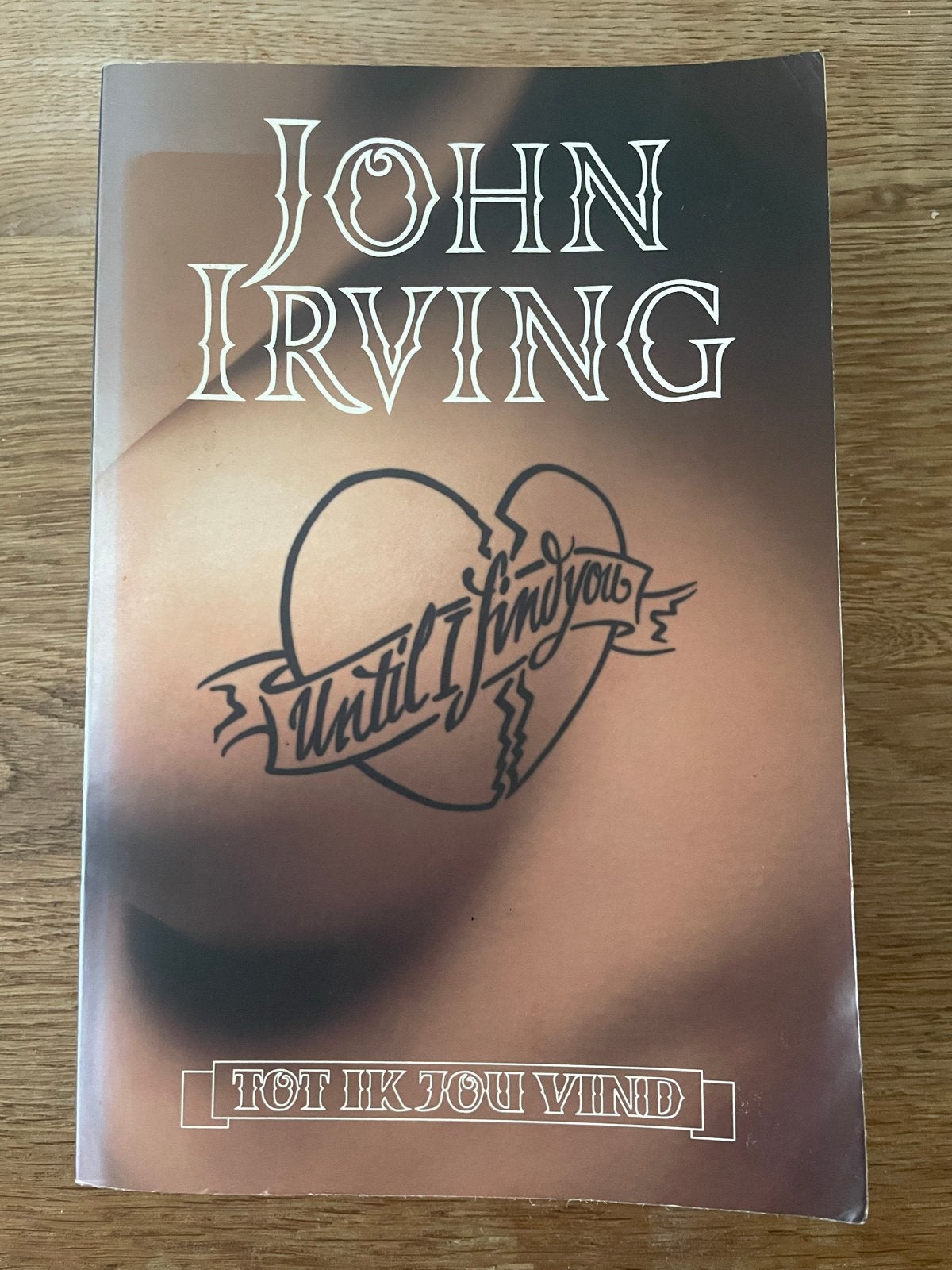 John Irving - Tot ik jou vind, Ophalen of Verzenden, Gelezen, John Irving