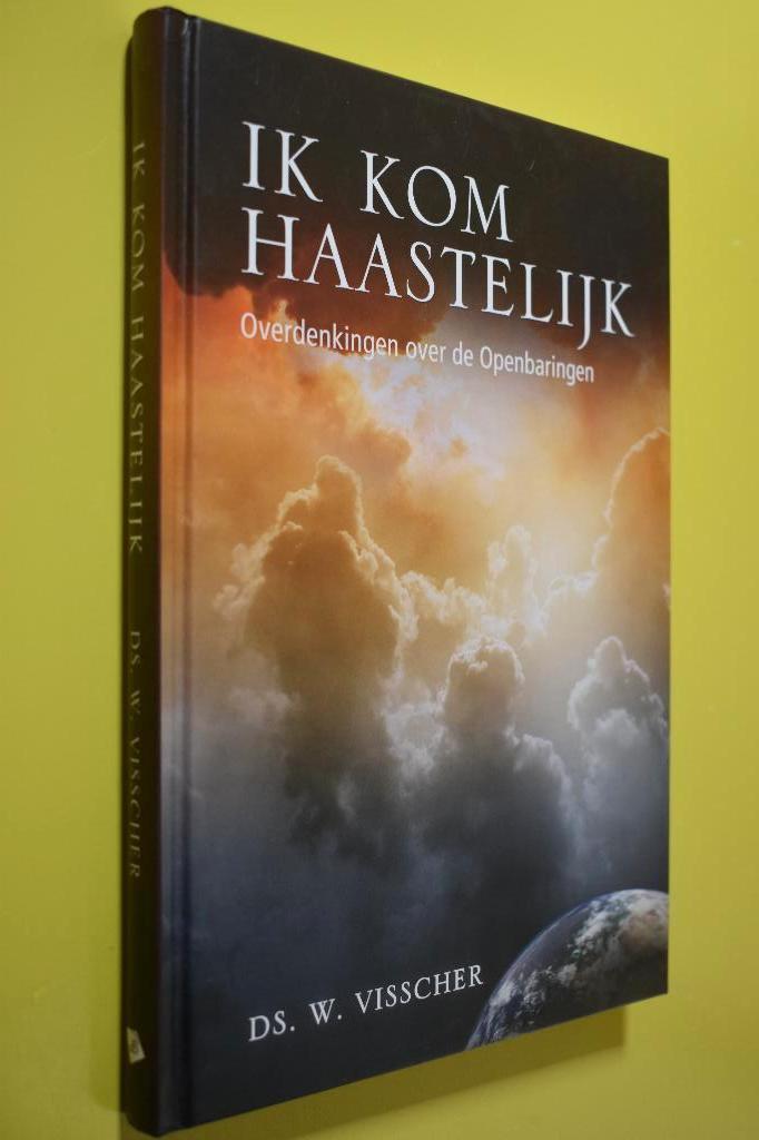 Ik kom Haastelijk - ds. W. Visscher -2014-, Boeken, W. Visscher, Ophalen of Verzenden, Zo goed als nieuw, Christendom | Katholiek