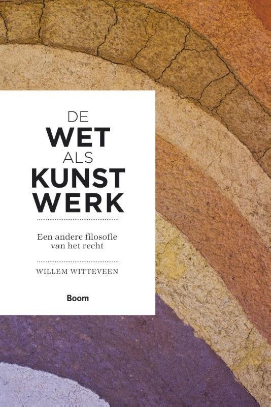 De wet als kunstwerk, Ophalen of Verzenden, Zo goed als nieuw, Willem Witteveen
