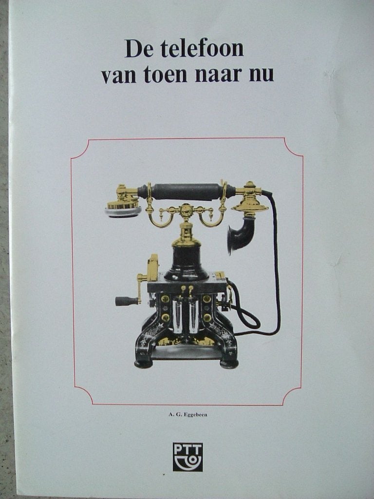 De telefoon van toen naar nu., Gelezen, Elektrotechniek, Ophalen of Verzenden, A.G. Eggebeen