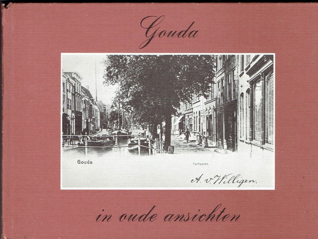 Gouda in oude ansichten, Ophalen of Verzenden, W Veerman, 20e eeuw of later, Gelezen