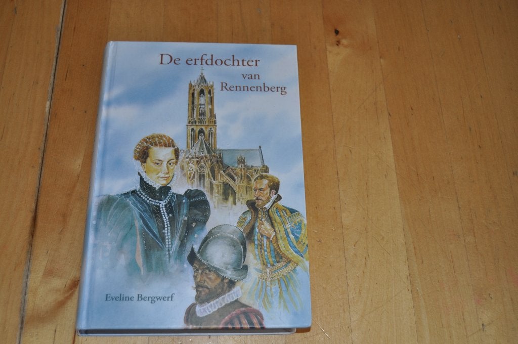 De erfdochter van Rennenberg, Eveline Bergwerf, Ophalen of Verzenden, Gelezen, Fictie