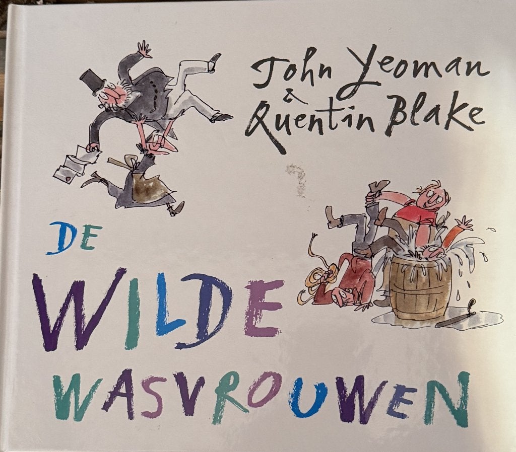 John Yeoman Quentin Blake De wilde wasvrouwen, Verzenden, Zo goed als nieuw