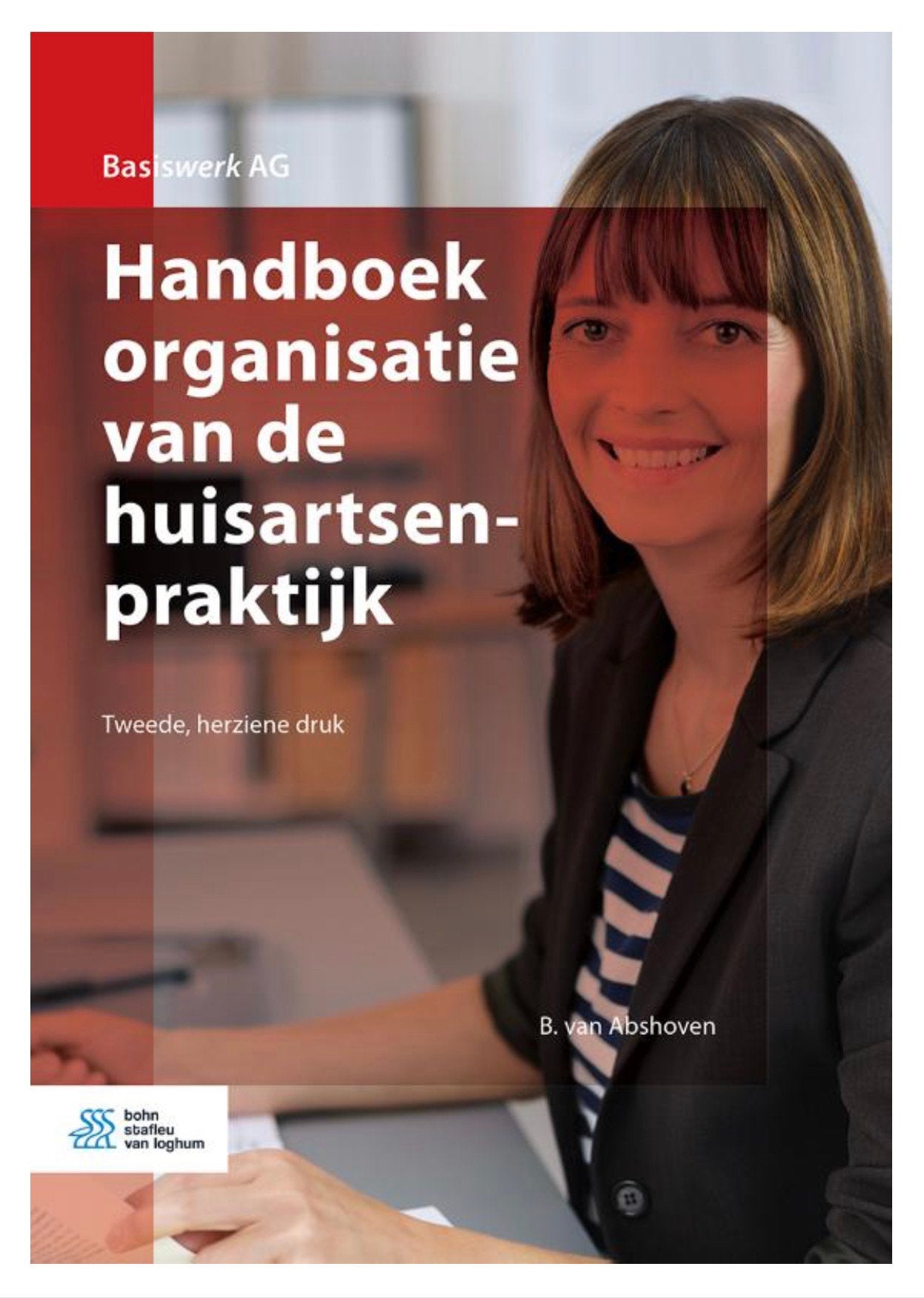 Handboek organisatie van de huisartsenpraktijk, Boeken, Ophalen of Verzenden, Zo goed als nieuw, B. van Abshoven