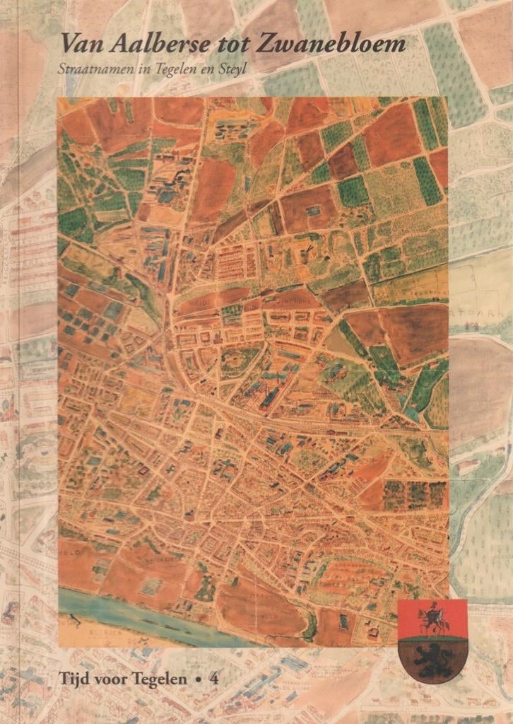 Van Aalberse tot Zwanebloem; straatnamen in Tegelen en Steyl, Boeken, Geschiedenis | Stad en Regio, Verzenden, Zo goed als nieuw