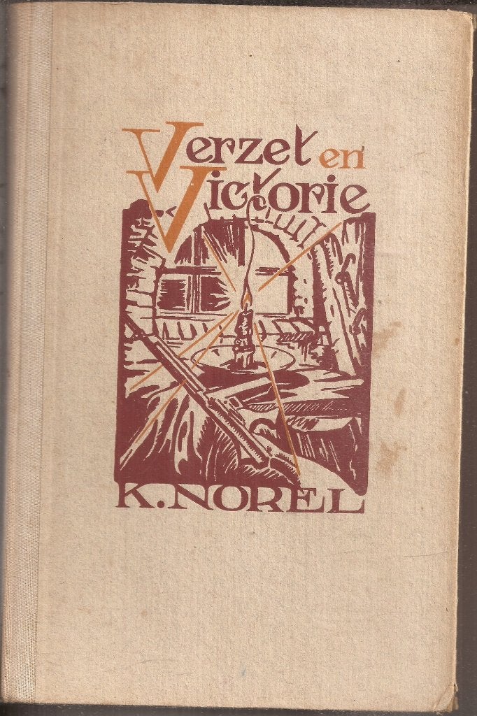 Norel, K. - VERZET EN VICTORIE 1948 2e druk, Boeken, Ophalen of Verzenden, K. Norel, Overige onderwerpen, Tweede Wereldoorlog