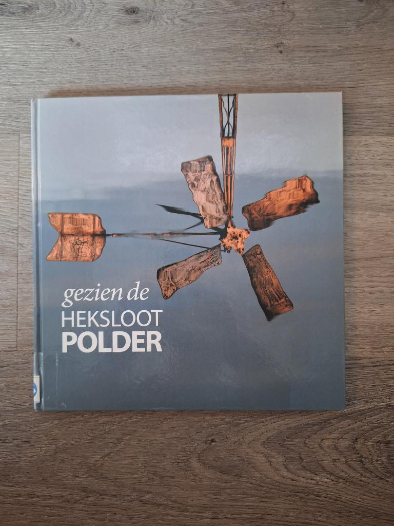 Gezien de Heksloot Polder - Fotoboek, 20e eeuw of later, Diverse auteurs, Ophalen of Verzenden, Zo goed als nieuw