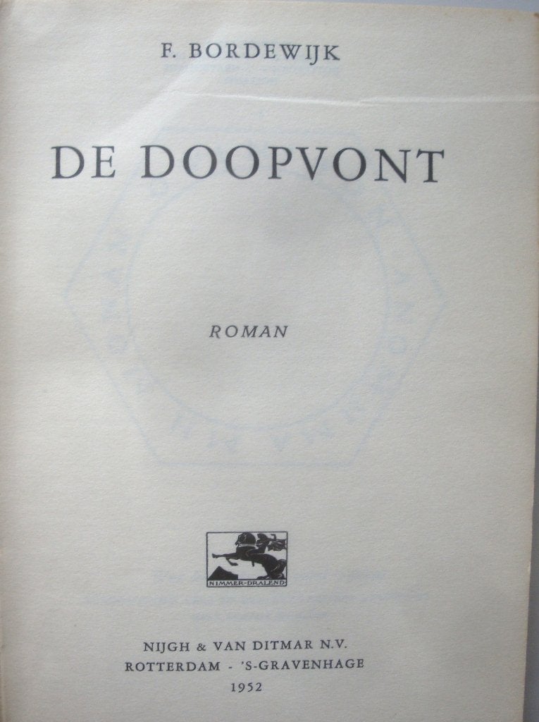 F. Bordewijk De Doopvont Roman 1952 Nijgh & Van Ditmar, F. Bordewijk, Ophalen of Verzenden, Zo goed als nieuw, Nederland