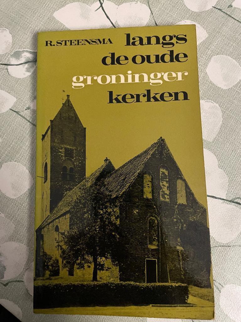 R. Steensma - Langs de oude Groninger kerken, Ophalen of Verzenden, Gelezen