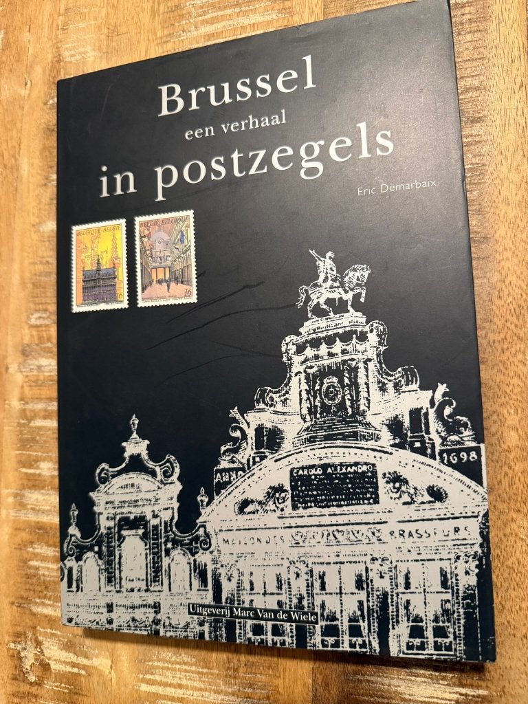 Brussel, een verhaal in Postzegels - Eric Demarbaix, Ophalen of Verzenden, Zo goed als nieuw, Eric Demarbaix, Overige onderwerpen