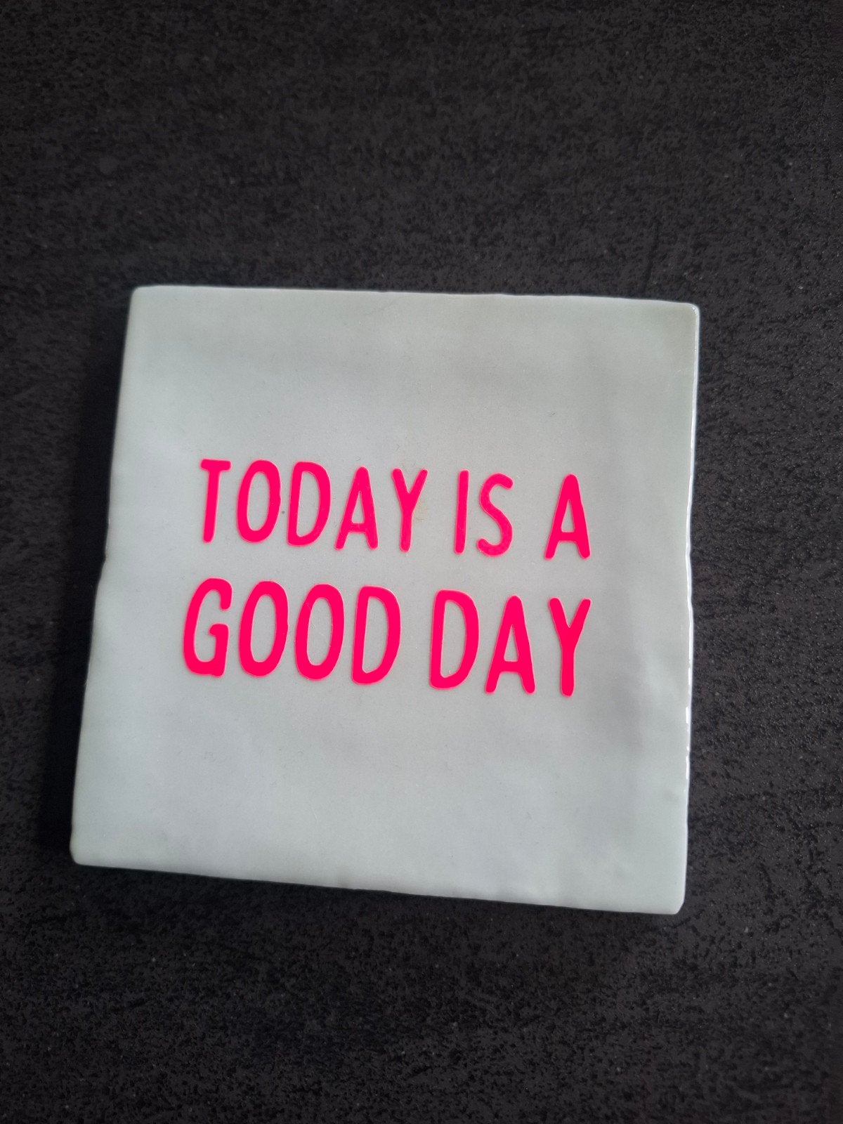 Tegeltje 'Today is a good day' - Nieuw, Nieuw, Steen/keramiek, Ophalen of Verzenden, Wit