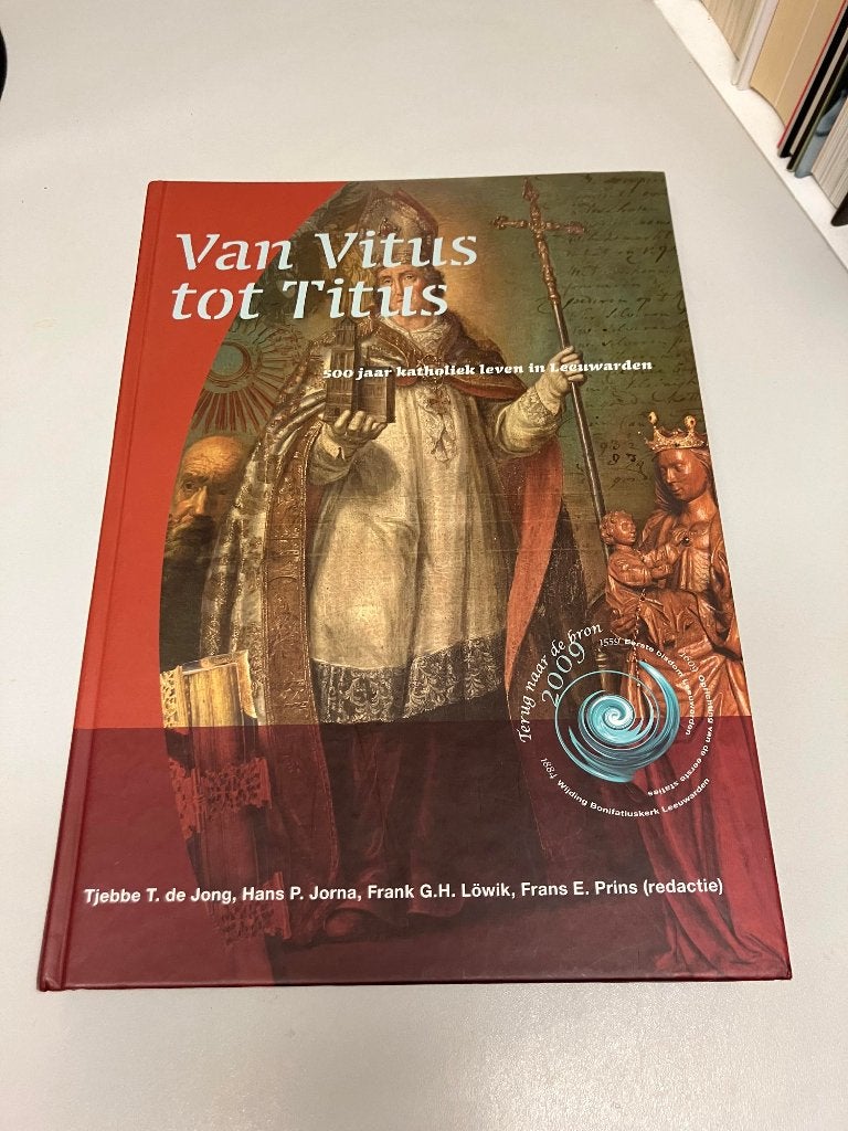Van Vitus tot Titis 500 jaar katholiek leven in Leeuwarden, Boeken, Ophalen of Verzenden, Gelezen