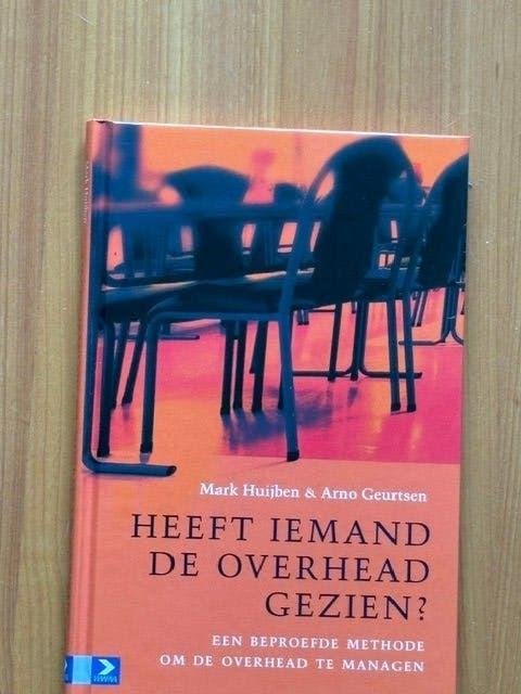 Heeft iemand de overhead gezien?, Ophalen of Verzenden, Nieuw, Economie en Marketing, Mark Huijben en Arno Geurtsen