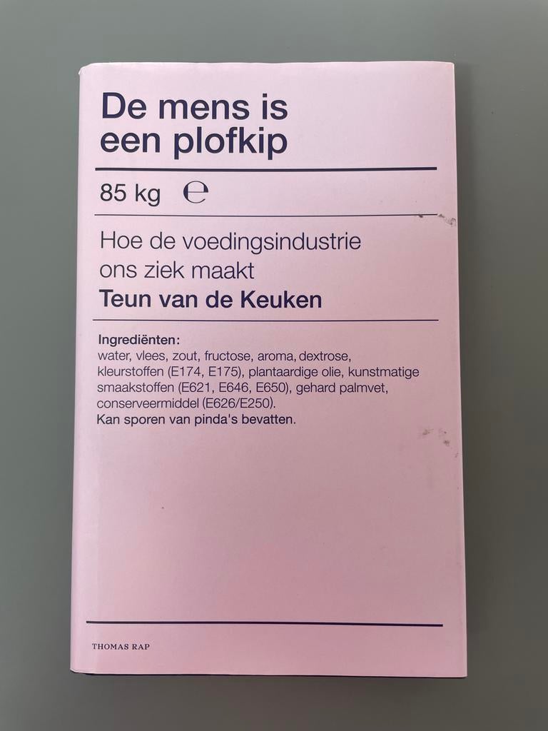 De mens is een plofkip - Teun van de Keuken (hardcover), Boeken, Ophalen of Verzenden, Zo goed als nieuw, Dieet en Voeding