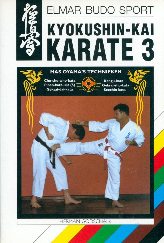 H. GODSCHALK KYOKUSHIN-KAI KARATE 3 MAS OYAMA'S TECHNIEKEN