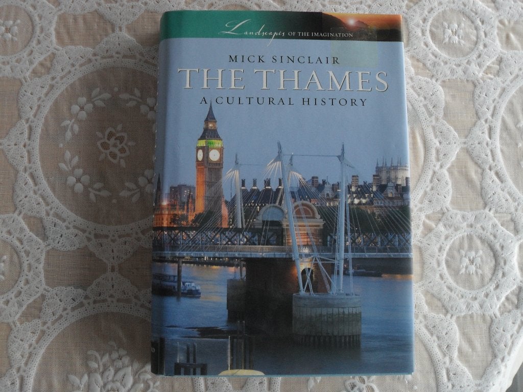 BOEK MICK SINCLAIR:THE THAMES-A CULTURAL HISTORY., 20e eeuw of later, Europa, Ophalen of Verzenden, Zo goed als nieuw