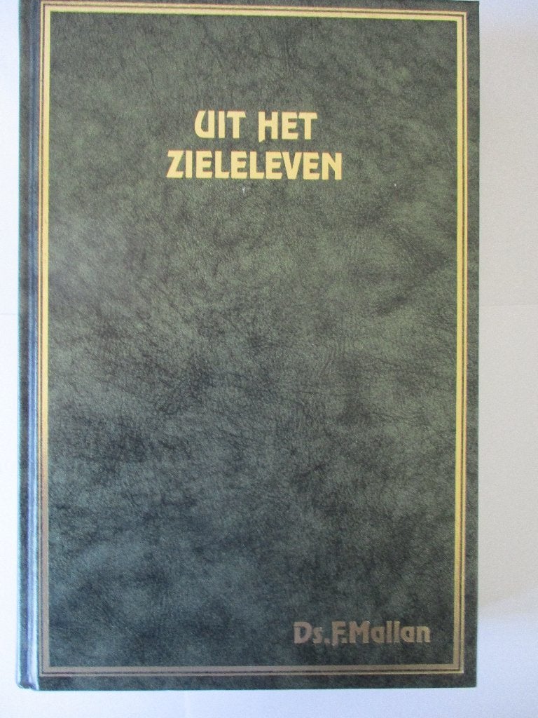 Ds. F. Mallan: Uit het zieleleven., Boeken, Christendom | Protestants, Ophalen of Verzenden, Zo goed als nieuw, Ds. F. Mallan
