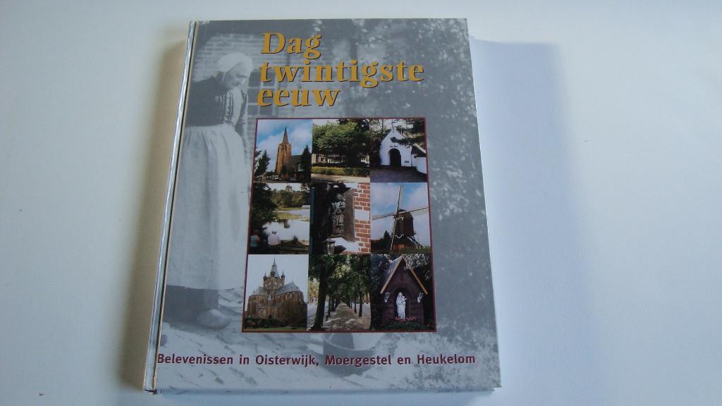 Dag twintigste eeuw, Moergestel,Oisterwijk,Heukelom, Boeken, Verzenden, Zo goed als nieuw