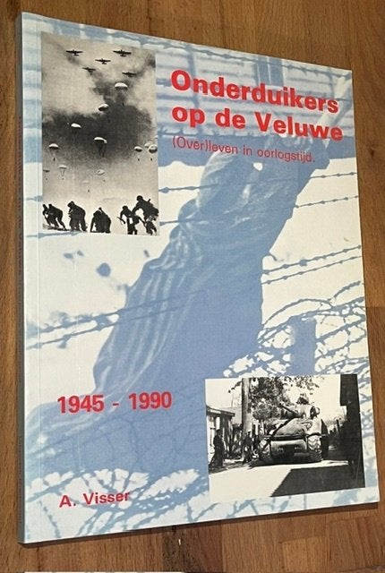 A. Visser. Onderduikers op de Veluwe. 1945-1990. 1990. 1e dr, Ophalen of Verzenden, H.A. Visser, 20e eeuw of later, Gelezen
