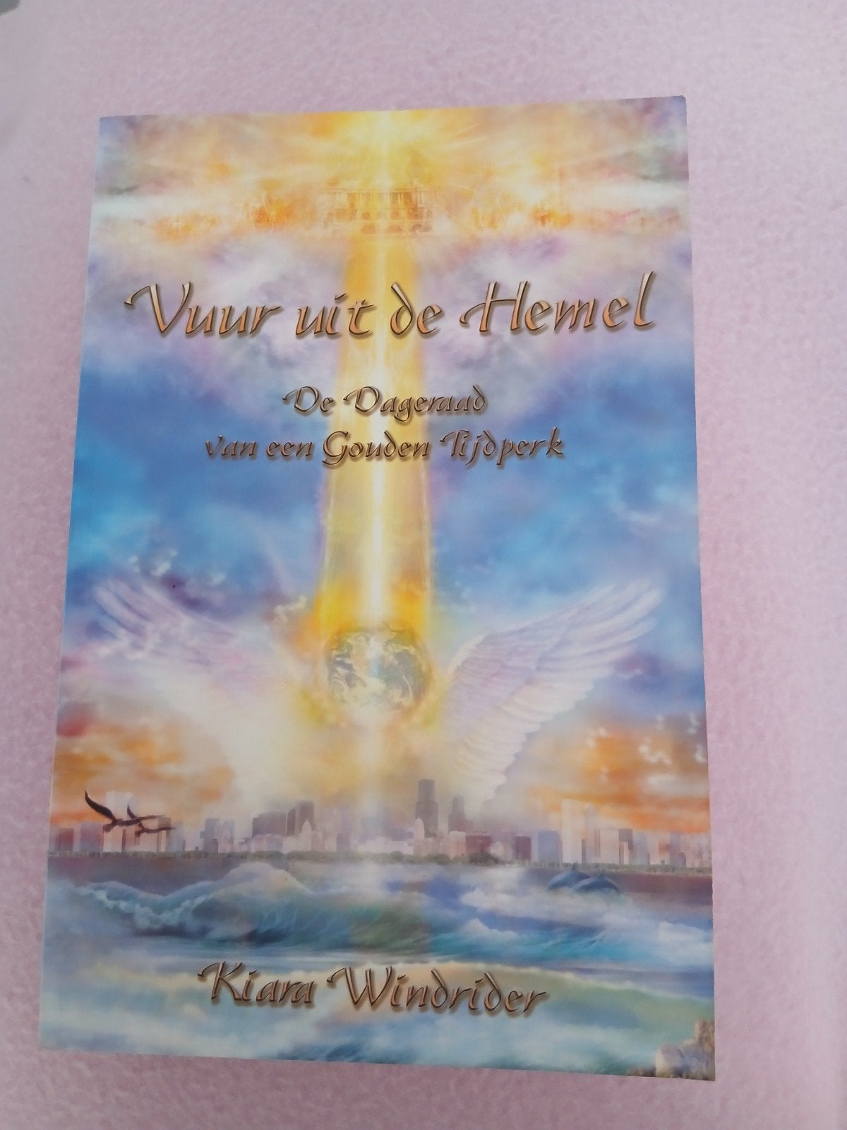 Vuur uit de Hemel - Zoektocht naar rust, Achtergrond en Informatie, Spiritualiteit algemeen, Kiara Windrider, Ophalen of Verzenden