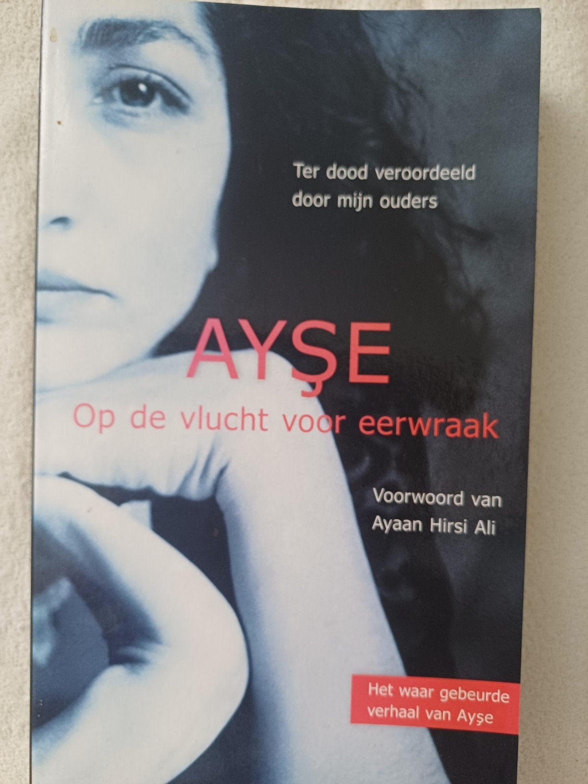 AYŞE: Op de vlucht voor eerwraak - Waargebeurd verhaal, Boeken, Ophalen, Gelezen