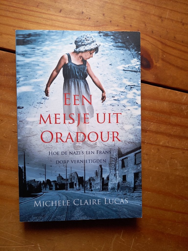 Een Meisje Uit Oradour - Michelle Claire Lucas, Ophalen of Verzenden, Tweede Wereldoorlog, Zo goed als nieuw