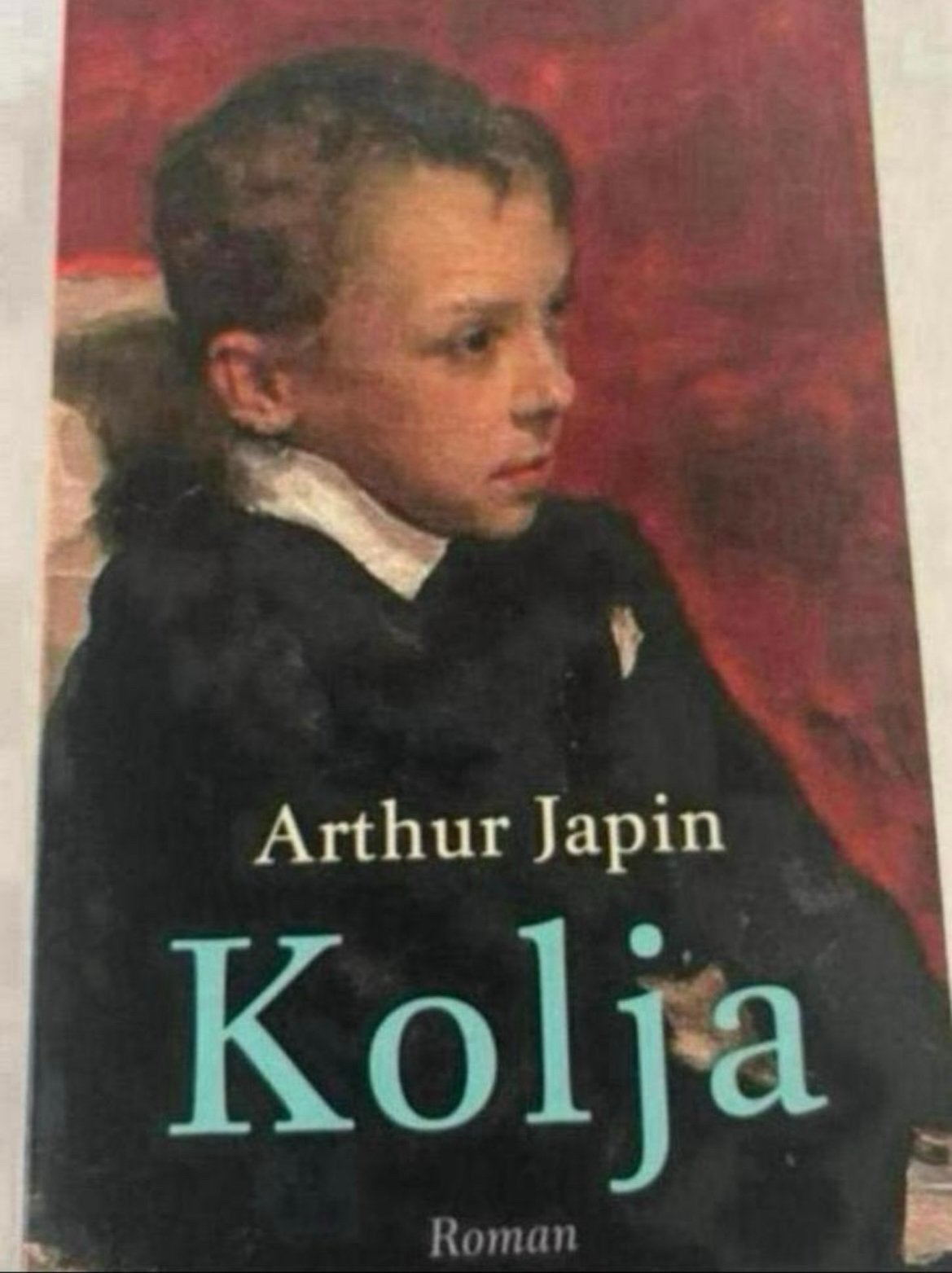 ARTHUR JAPIN KOLJA ROMAN Auteur: Arthur Japin ROMAN, Ophalen of Verzenden, Gelezen