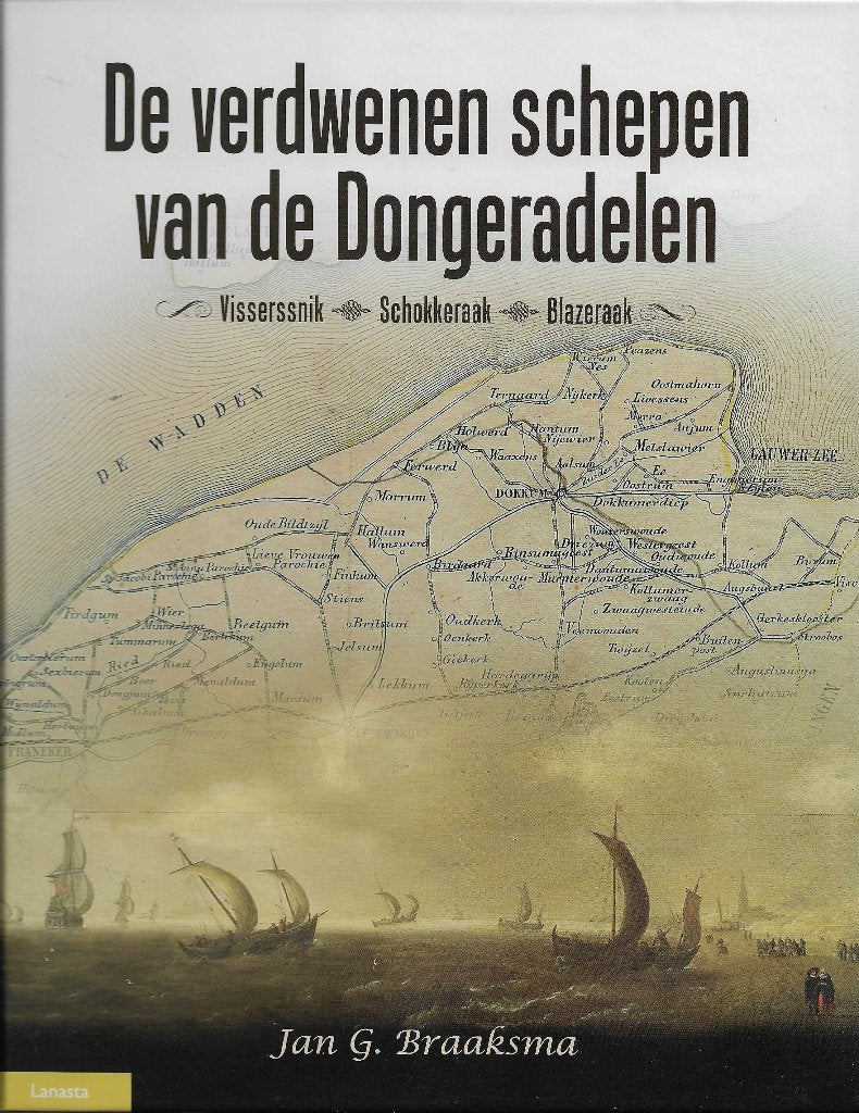 Braaksma, Jan G. - De verdwenen schepen van de Dongeradelen, Ophalen of Verzenden, Zo goed als nieuw, Jan Gerrit Braaksma