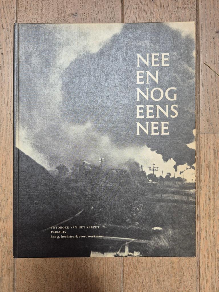 Nee en nog eens nee: Fotoboek van het Verzet 1940-1945, Boeken, Oorlog en Militair, Ophalen of Verzenden, Han G. Hoekstra & Evert Werkman
