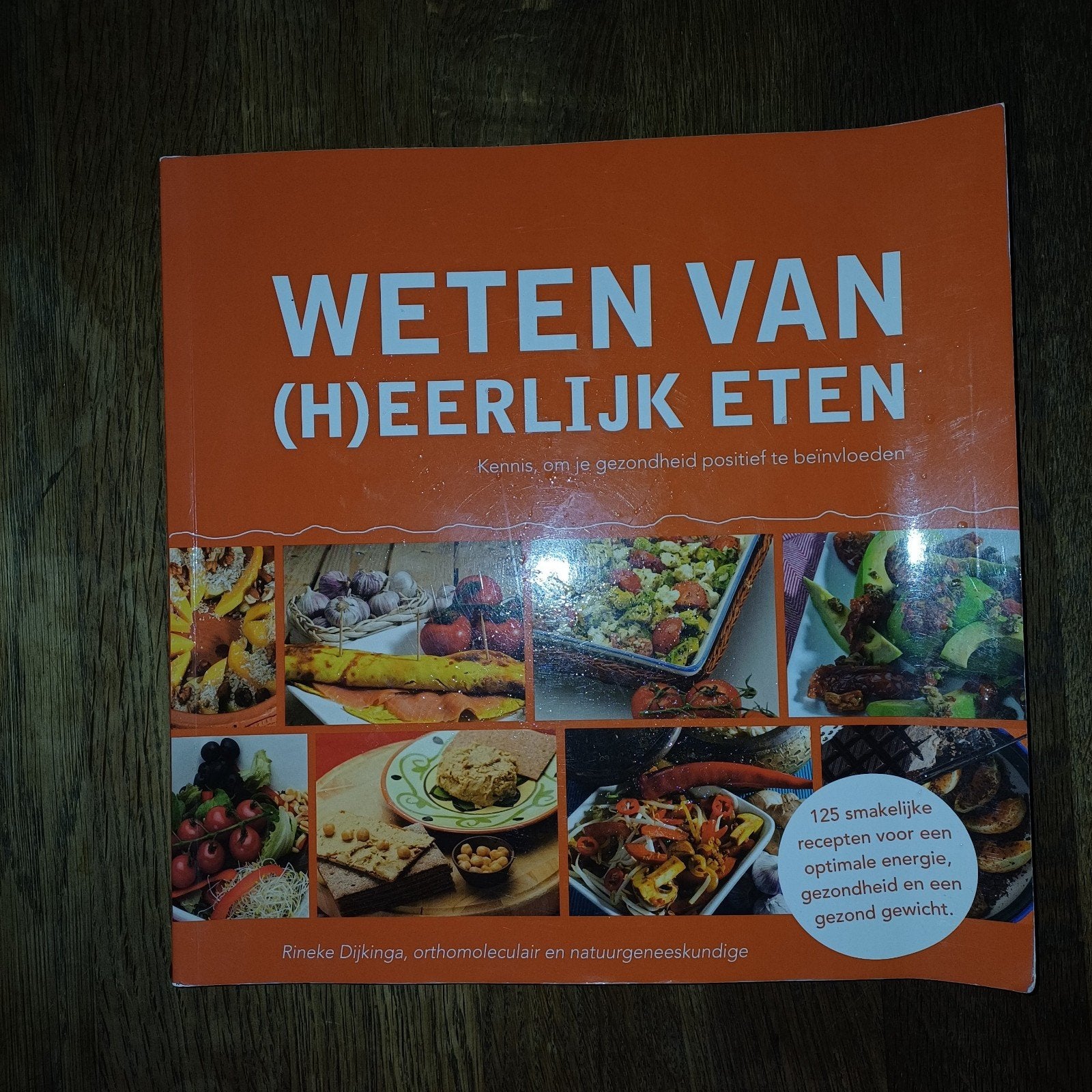 Weten van (h)eerlijk eten - Rineke Dijkinga, Boeken, Ophalen of Verzenden, Zo goed als nieuw, Rineke Dijkinga